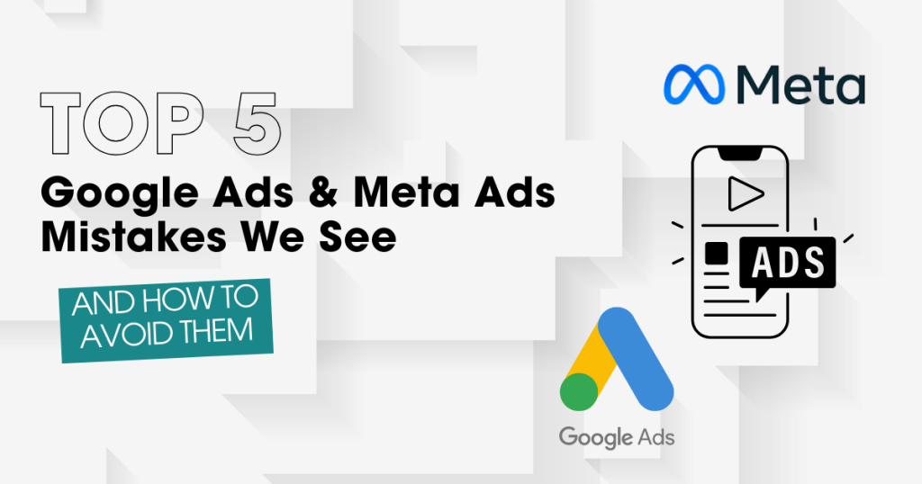 Mistakes in Facebook & Google Ads